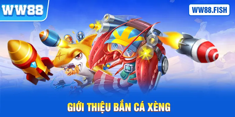 Đôi nét về game bắn cá Xèng