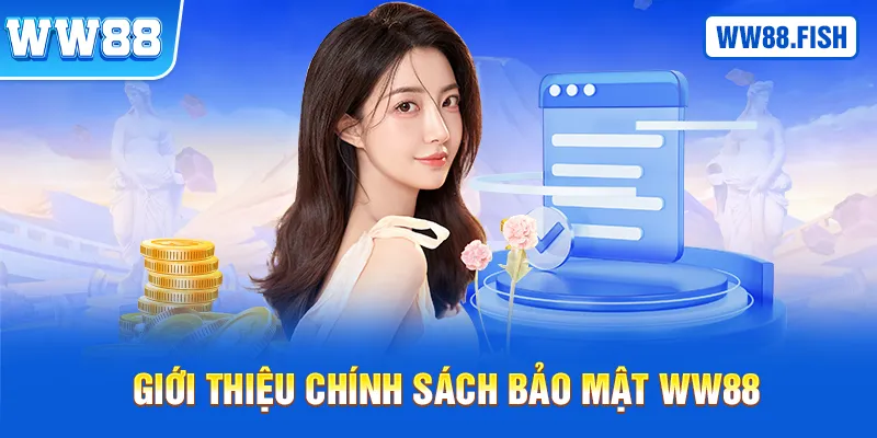 Giới thiệu chính sách bảo mật tại WW88