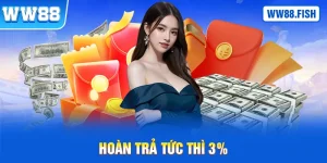 Hoàn trả tức thì 3%