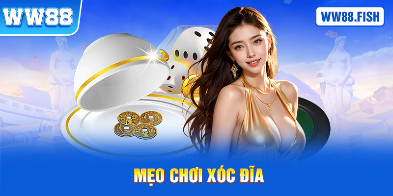 Mẹo chơi xóc đĩa